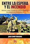 Entre la espera y el incendio: Manual para técnico...: 