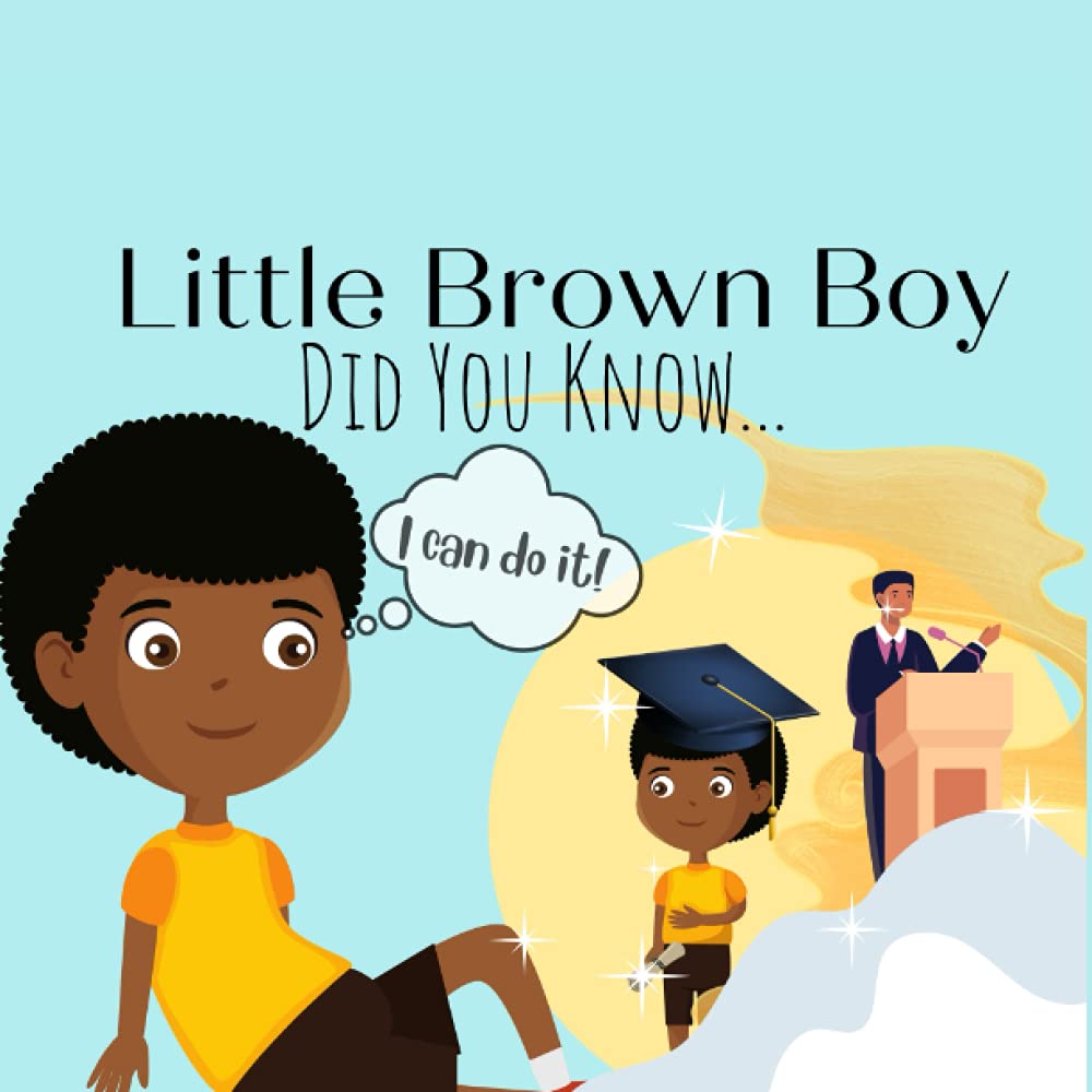Little Brown Boy, Did You Know... Storytime book for Little Black Boys: Empowering , Encouraging and Motivational Words for little black boys