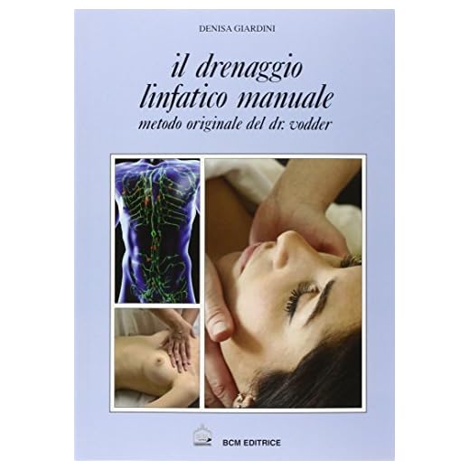 Il drenaggio linfatico. Manuale in estetica. Metodo originale del dott. Vodder