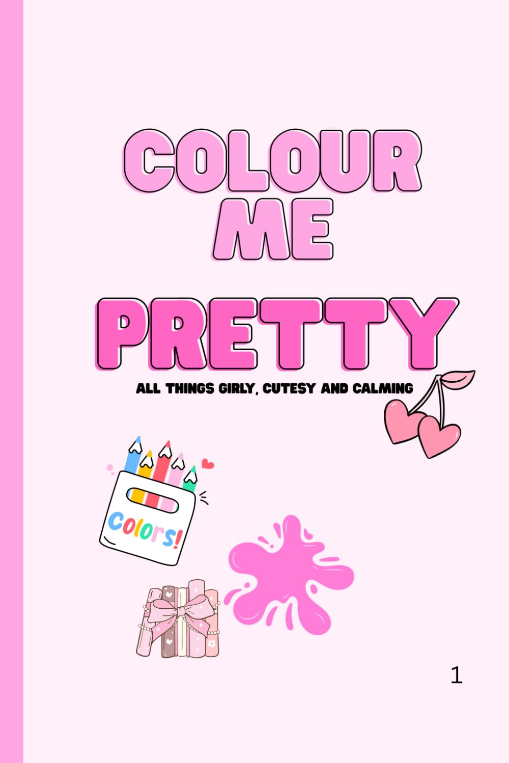 Colour Me In Pretty Colouring Book