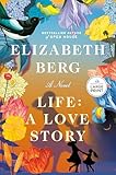 Life: A Love Story: A Novel