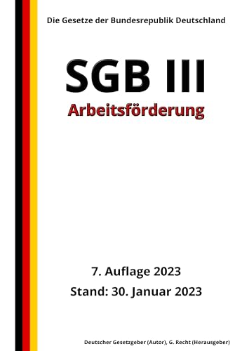 SGB III - Arbeitsförderung, 7. Auflage 2023: Die Gesetze der Bundesrepublik Deutschland