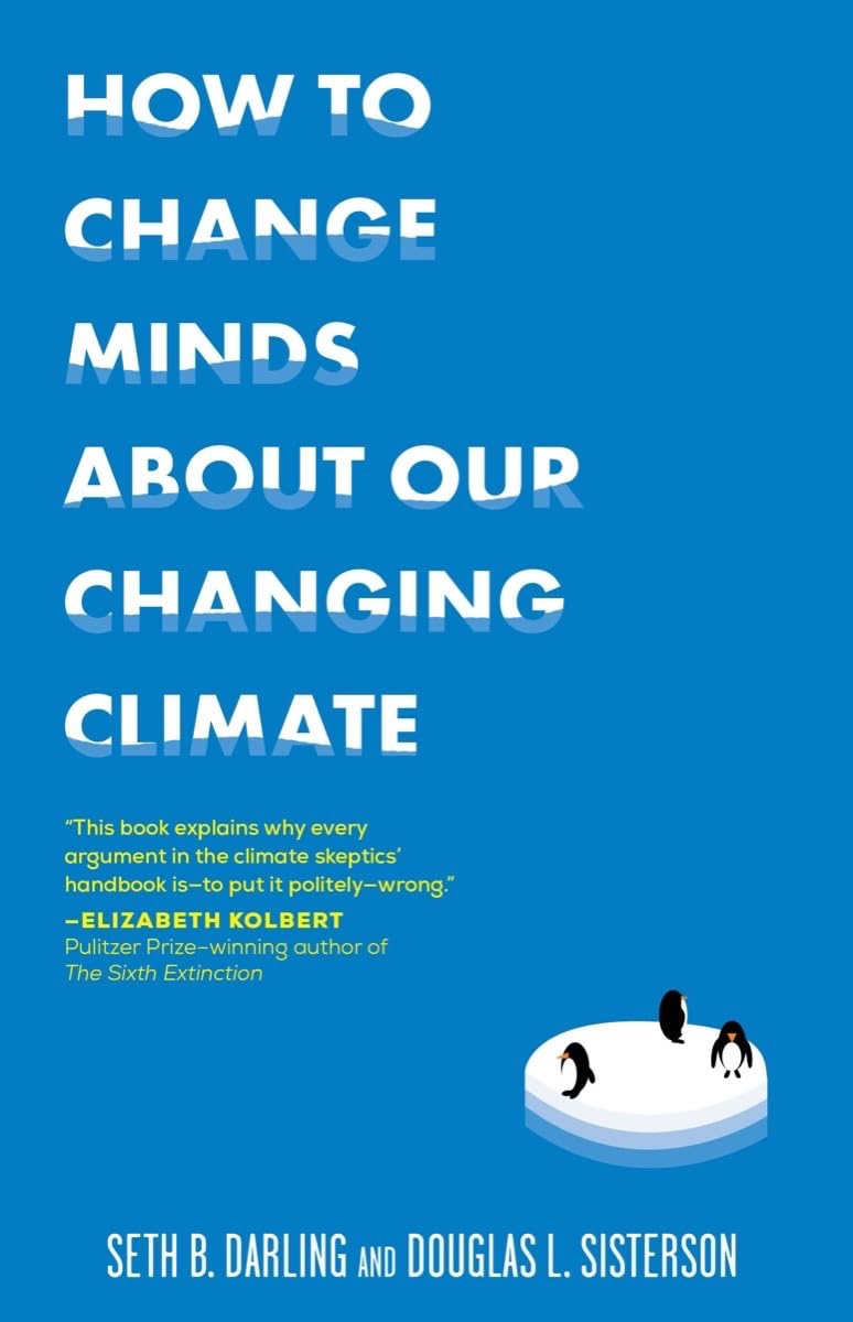 How to Change Minds About Our Changing Climate Paperback – July 29, 2014