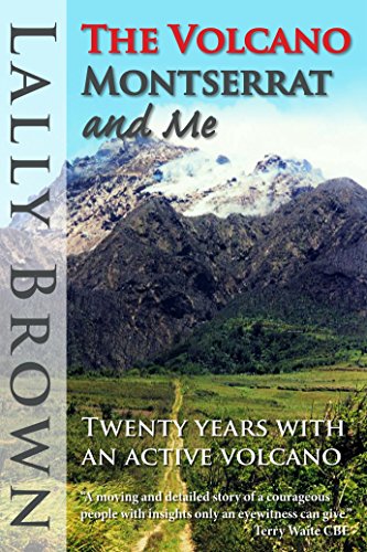 The Volcano, Montserrat and Me: Twenty years with an active volcano