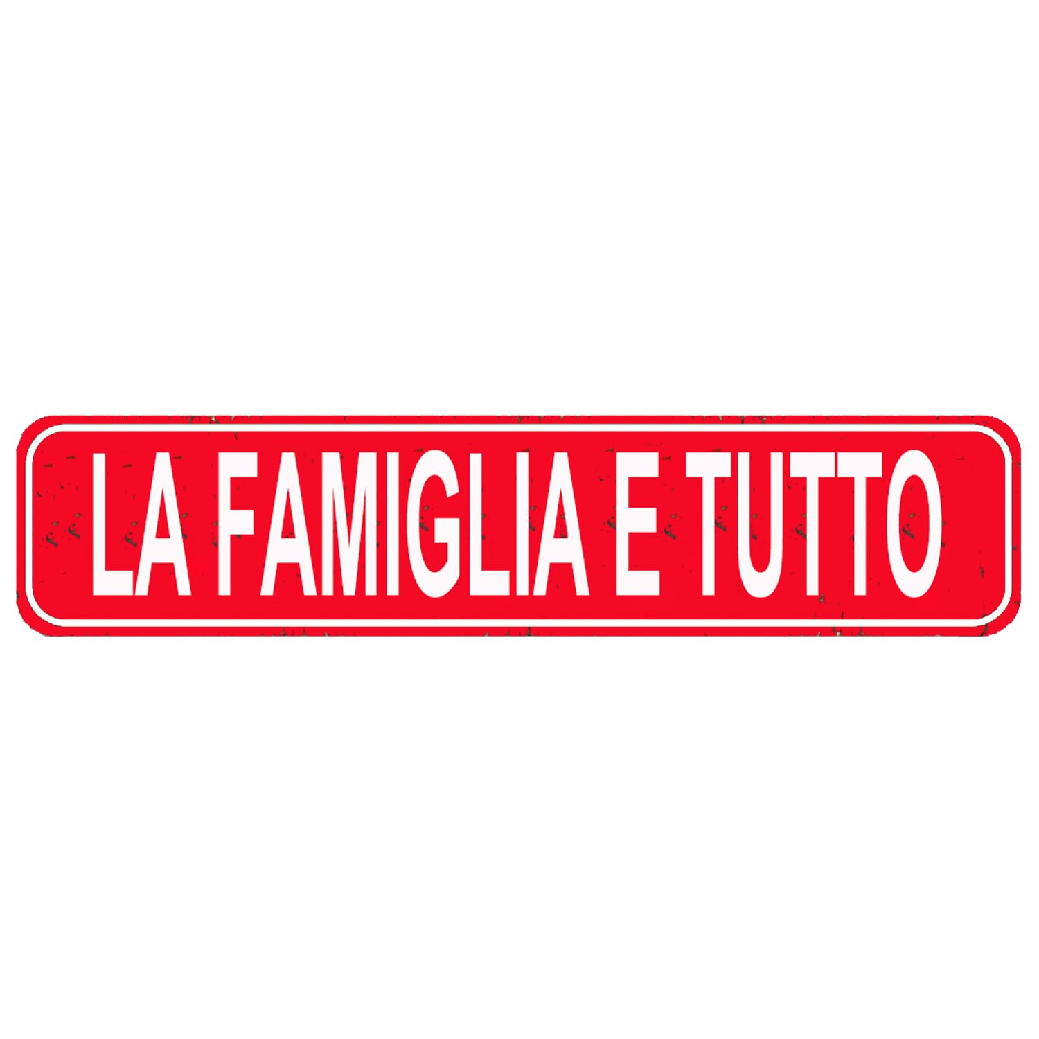 Family is Everything La Famiglia E Tutto Decor Funny Street Sign for Door Name Plate Plaque Home Patio Garden Bar Farm House Garage Wall Decor Metal Tin Sign Red 4x16 Inch