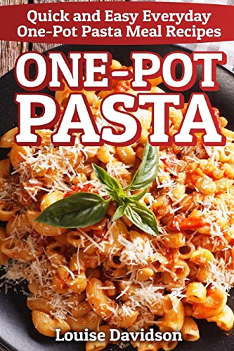 One-Pot Pasta: Quick and Easy Everyday One-Pot Pasta Meal Recipes image 2