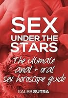 The Ultimate Anal & Oral Sex Horoscope Guide: Sex Under the Stars 1508615705 Book Cover