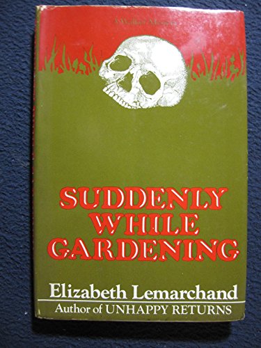 Suddenly While Gardening book club edition B004UL4EW0 Book Cover