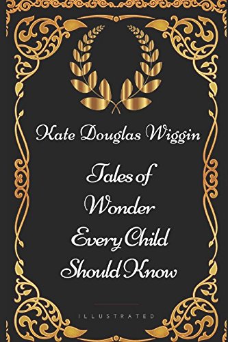 Tales of Wonder Every Child Should Know: By Kat... 1521972206 Book Cover