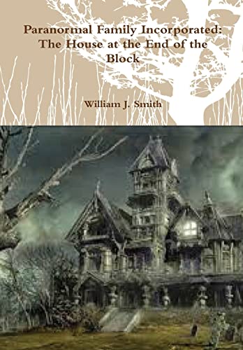 Paranormal Family Incorporated: The House at the End of the Block