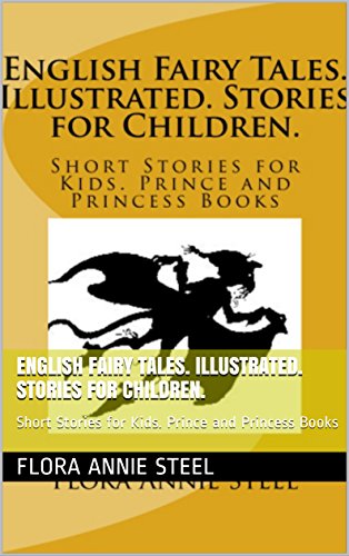 English Fairy Tales. Illustrated. Stories for Children.: Short Stories for Kids. Prince and Princess Books