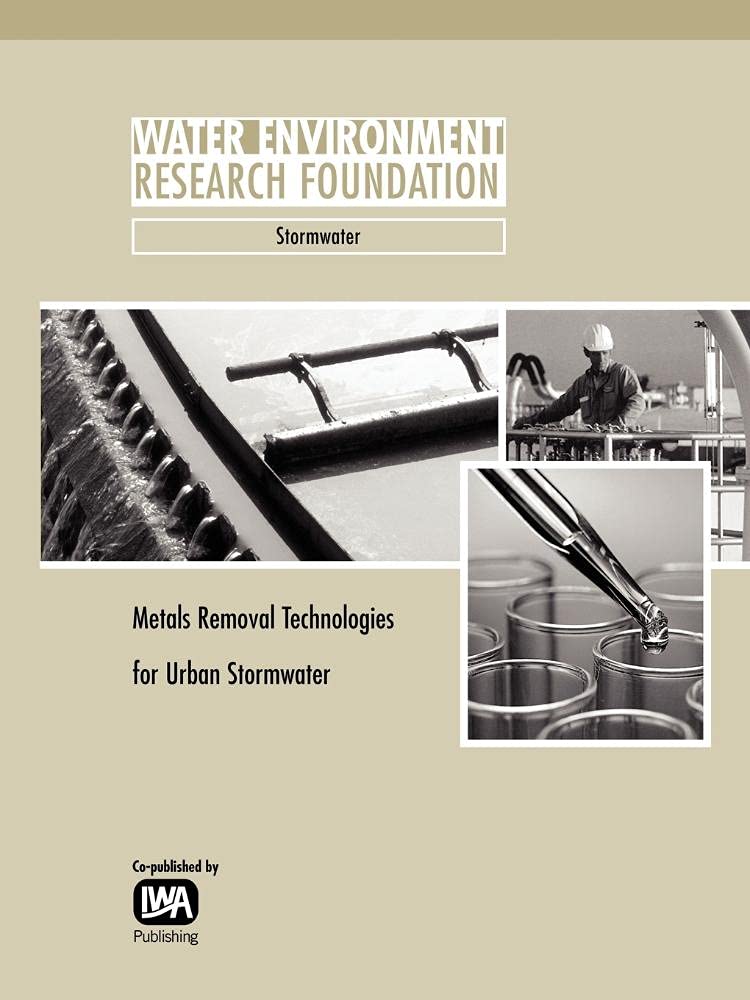 Metals Removal Technologies for Urban Stormwater (WERF Research Report Series)