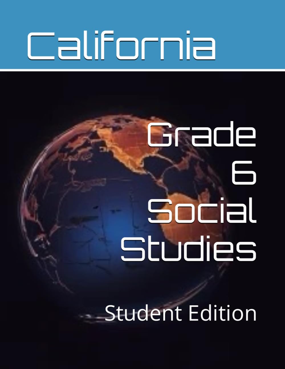 California Grade 6 Social Studies Curriculum Workbook: Student Edition (World History Curriculum Workbooks)