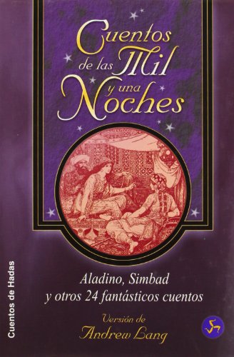 Cuentos de las Mil y una Noches: Aladino, Simbad y otros 24 fantásticos cuentos (Cuentos de Hadas)
