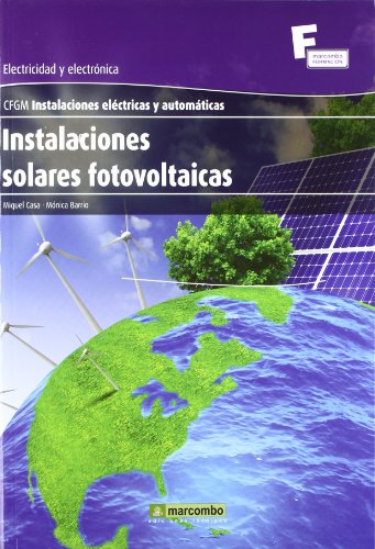 Instalaciones Solares Fotovoltaicas: 1 (MARCOMBO FORMACIÓN) Instalaciones Solares Fotovoltaicas: 1 (MARCOMBO FORMACIÓN)
