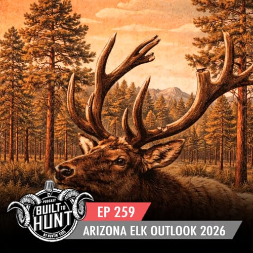 EP 259: Arizona Elk Outlook for 2026