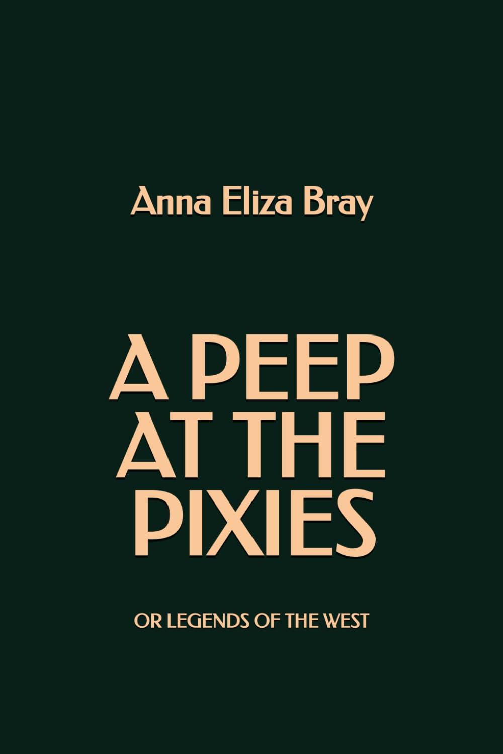 A Peep at the Pixies: or Legends of the West