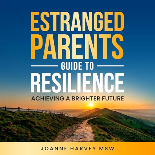 Estranged Parents Guide to Resilience by Joanne Harvey MSW episode artwork
