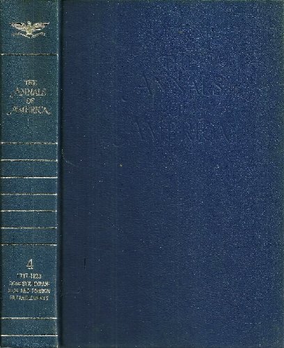 The Annals of America Volume 4 1797 - 1720 Domestic Expansion and Foreign Entanglements