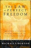 The Law of Perfect Freedom: Relating to God and Others through the Ten Commandments