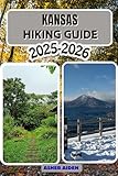 Kansas Hiking Guide 2025–2026 (Trailwise: The 2025 Hiking Series Book 113)