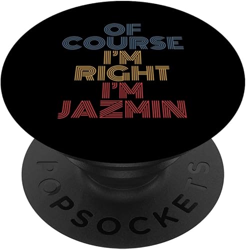 Miniatura 1 de Oh Course I'm Right I'm Jazmin Personalized Name funny PopSockets Swappable PopGrip