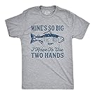 Mens Mines So Big I Have to Use Two Hands T Shirt Funny Fishing Graphic Humor