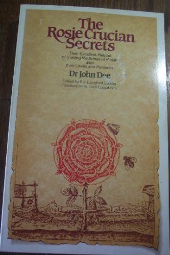 Buy Rosicrucian Secrets: Their Excellent Method of Making Medicines of Metals, Also Their Lawes and Mysteries — BookShops.in