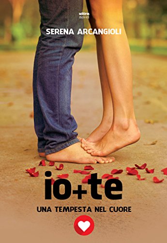 Io + te. Una tempesta nel cuore Io + te. Una tempesta nel cuore