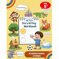 MY FIRST STORY WRITING WORKBOOK: Create your Own Story | Custom Story Workbook for Kids | Learning Book for Ages 4-12 | 8.5x11 inches, 108 pages | ... during Vacation, Holiday and Free Time