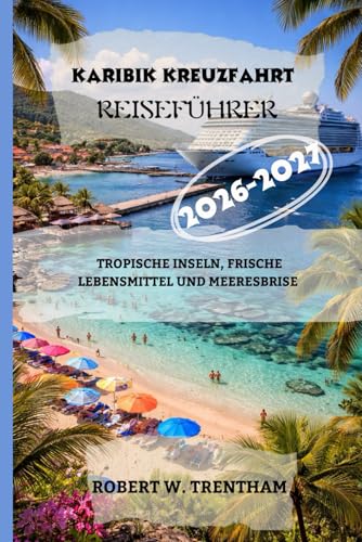 Karibik Kreuzfahrt Reiseführer 2026-2027
