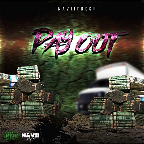 Payout [Explicit] by NaviiFresh on Amazon Music