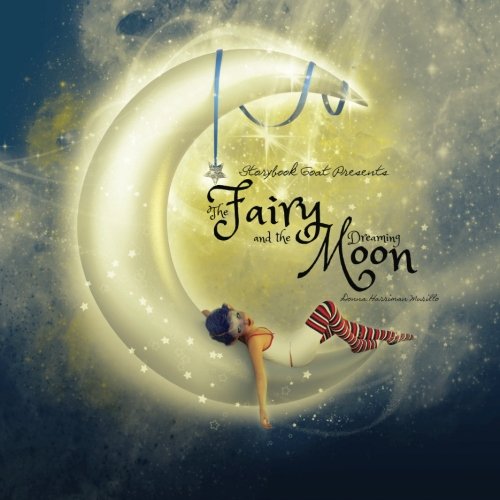 The Fairy and the Dreaming Moon (Storybook Goat Presents)