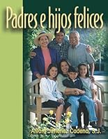 Padres e hijos felices / Happy parents and children 0764812297 Book Cover