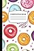Composition Book: Donut Sweet Dessert 110 Blank Lined College Ruled Journal