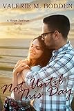 Not Until This Day: A Christian Romance (Hope Springs Book 6) (English Edition) Not Until This Day: A Christian Romance (Hope Springs Book 6) (English Edition)