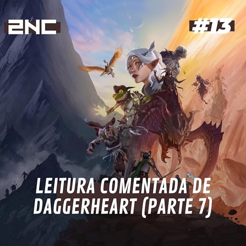 [2NC #13] Leitura COMENTADA de DAGGERHEART pt. 7