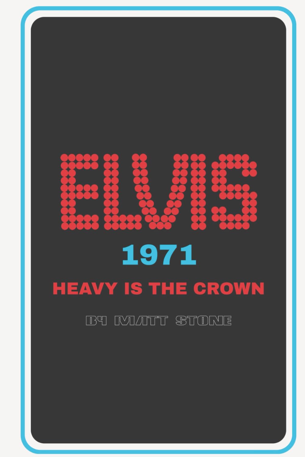 ELVIS 1971: Heavy Is the Crown