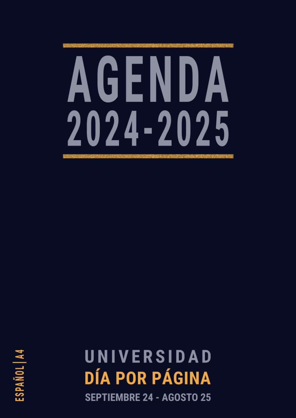 Agenda 2024 2025 Dia por Pagina Español: Tamaño A4 Universidad | Académico 24-25 | de Septiembre a Agosto para Estudiante Universitario con Horas | ... Tu Vida Escolar o Universitaria | Grande Azul