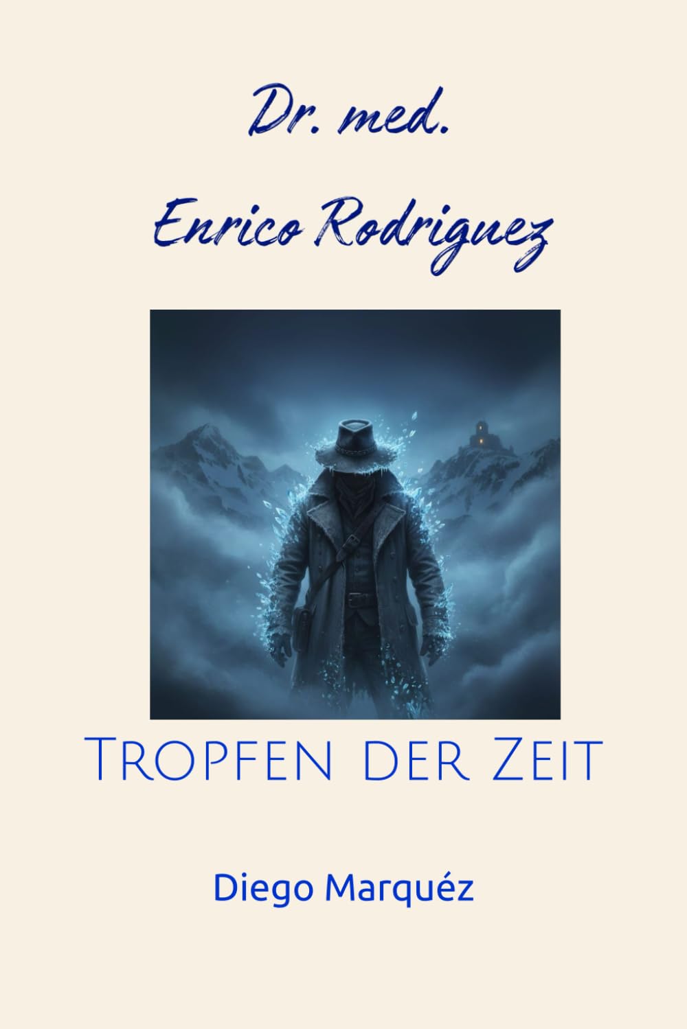 Dr. med. Enrico Rodriguez: Tropfen der Zeit