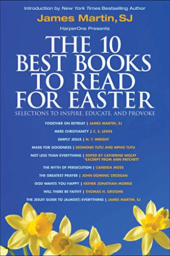 The 10 Best Books To Read For Easter Selections To Inspire Educate Provoke Excerpts From The 10 Best Books To Read For Easter Selections To Inspire Educate Provoke Excerpts From