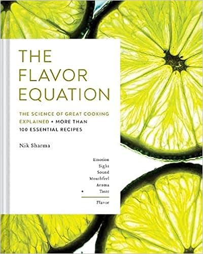 The Flavor Equation: The Science of Great Cooking Explained in More Than 100 Essential Recipes book cover