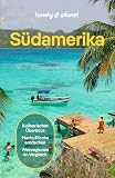 LONELY PLANET Reiseführer Südamerika: Eigene Wege gehen und Einzigartiges erleben.