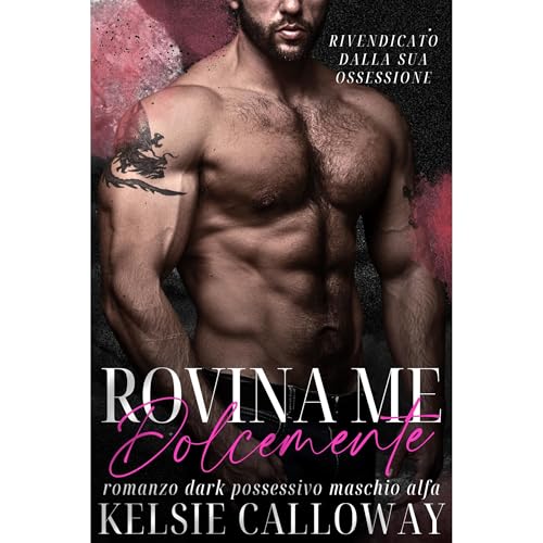Rovina Me Dolcemente Audiobook By Kelsie Calloway cover art