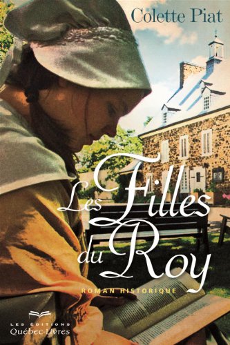 Télécharger Les filles du Roy: Roman historique Gratuit