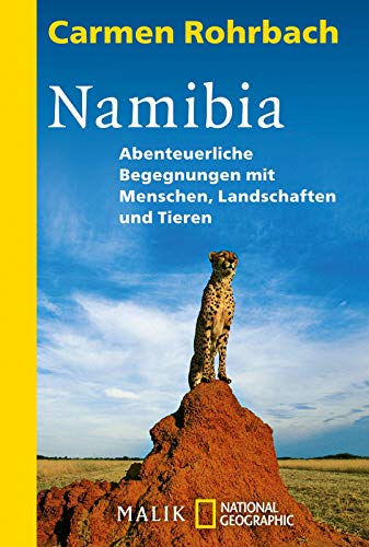 Namibia: Abenteuerliche Begegnungen mit Menschen, Landschaften und Tieren Namibia: Abenteuerliche Begegnungen mit Menschen, Landschaften und Tieren