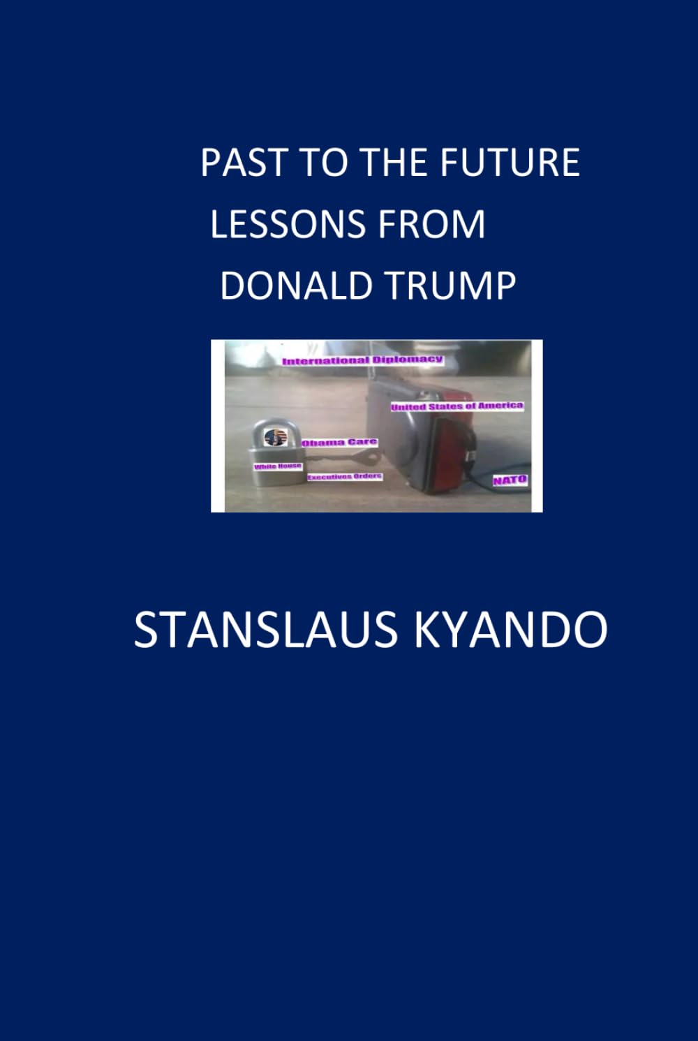 PAST TO THE FUTURE LESSONS FROM DONALD TRUMP