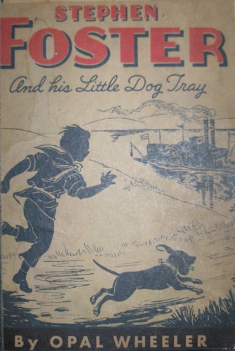 Stephen Foster and his little dog Tray B0007DRD82 Book Cover