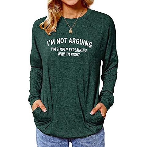 Im Not Arguing Im Simply Explaining Why Im Right Shirt Womens Long Sleeve T Shirts Pockets Tunics Dark Green Cover