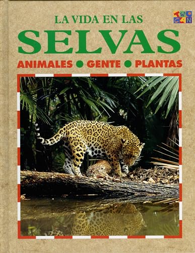 La Vida En Las Selvas: Animales, Gente, Plantas (Spanish Edition)